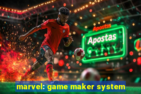 marvel: game maker system